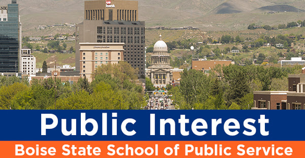 Public Interest Boise State School of Public Service