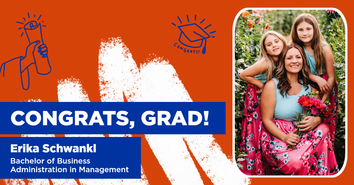 Photo of Erika Schwankl. Reads "Congrats, Grad! - Erika Schwankl - Bachelor of Business Administration in Management".
