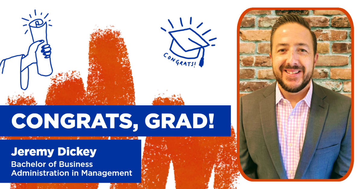 Photo of Jeremy Dickey. It reads "Congrats, Grad! Jeremy Dickey - Bachelor of Business Administration in Management."