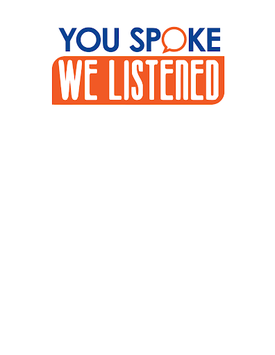 A blue and orange graphic that says "you spoke, we listened"