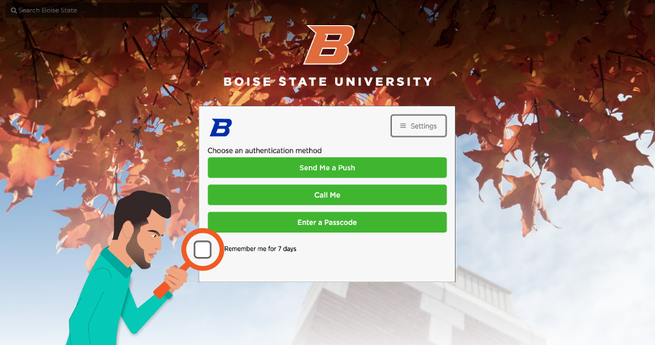 Boise State University Choose an authentication method Send me a push Call me Enter a passcode Remember me for seven days