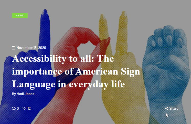 Accessibility to all: The importance of American Sign Languages in everyday life By Madi JOnes