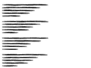 A series of lines of text each line is illegible due to multiple layers of text overlapping on each other