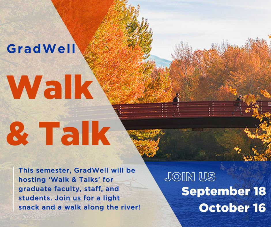 Graphic of people walking on Friendship Bridge with details highlighting GradWell Walk and Talk event. The graphic reads, "This semester, GradWell will be hosting 'Walk & Talks for graduate faculty, staff, and students. Join us for a light snack and a walk along the river!". The graphic reads, "Join us, on September 18 and October 16th.