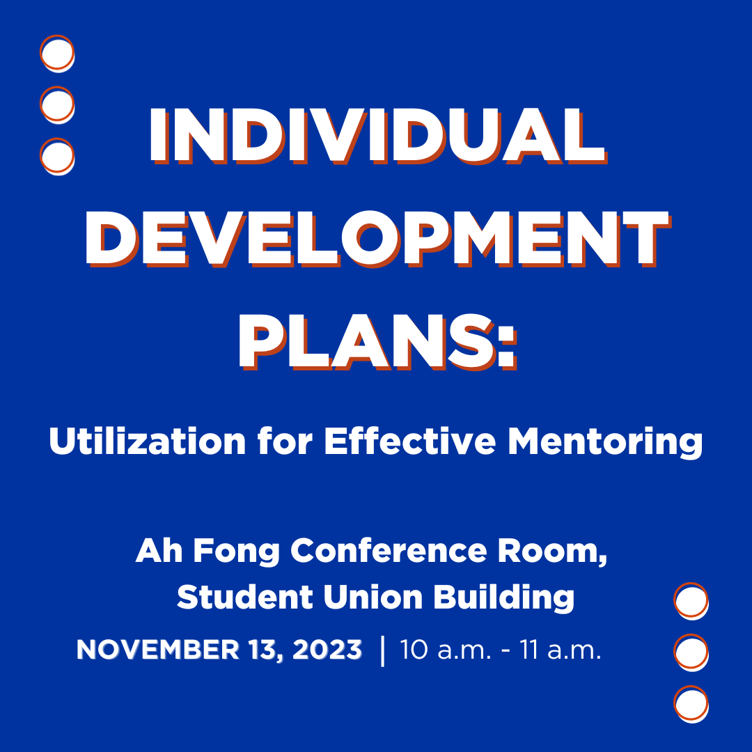 The graphic reads, "Individual Development Plans: Utilization for Effective Mentoring in the Ah Fong Conference Room, Student Union Building on November 13, 2023 from 10 a.m. to 11 a.m."