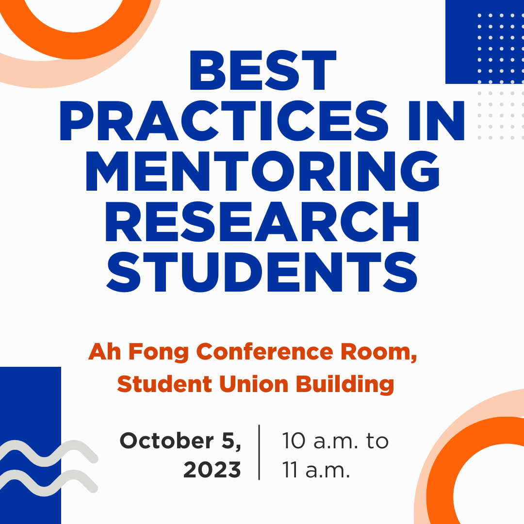 The graphic reads, "Best practices in mentoring research students, Ah Fong Conference Room, Student Union Building. October 5, 2023, from 10 a.m. to 11 a.m.